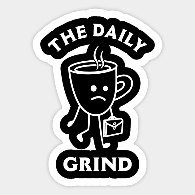 The Daily Grind Sticker by dumbshirts